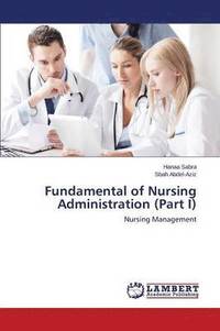 bokomslag Fundamental of Nursing Administration (Part I)