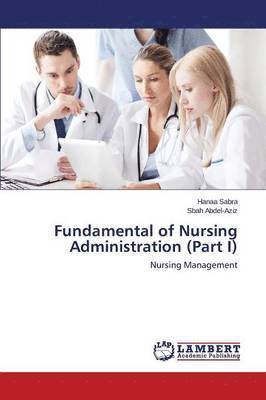 Fundamental of Nursing Administration (Part I) 1