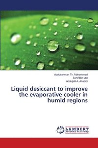 bokomslag Liquid desiccant to improve the evaporative cooler in humid regions