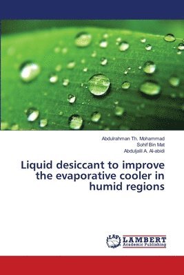Liquid desiccant to improve the evaporative cooler in humid regions 1