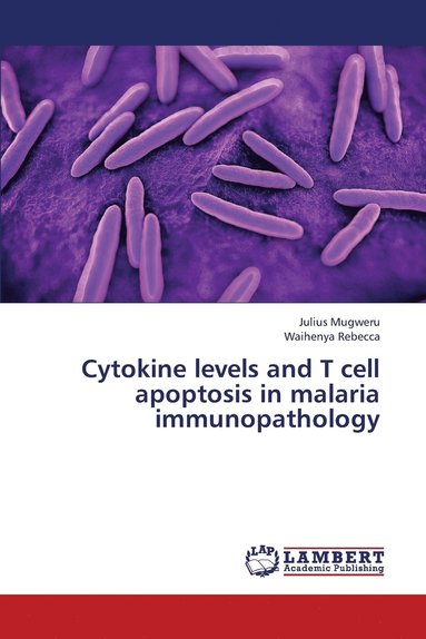 bokomslag Cytokine Levels and T Cell Apoptosis in Malaria Immunopathology
