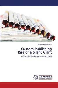 bokomslag Custom Publishing Rise of a Silent Giant