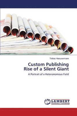 Custom Publishing Rise of a Silent Giant 1
