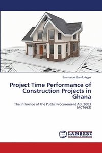 bokomslag Project Time Performance of Construction Projects in Ghana