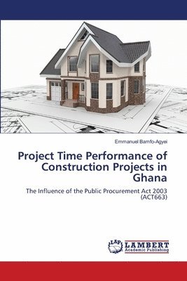 Project Time Performance of Construction Projects in Ghana 1