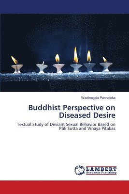 Buddhist Perspective on Diseased Desire 1