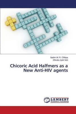 Chicoric Acid Halfmers as a New Anti-HIV agents 1