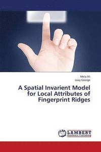 bokomslag A Spatial Invarient Model for Local Attributes of Fingerprint Ridges