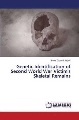 Genetic Identification of Second World War Victim's Skeletal Remains 1