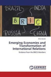 bokomslag Emerging Economies and Transformation of International Relations