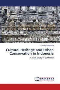 bokomslag Cultural Heritage and Urban Conservation in Indonesia