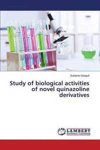 bokomslag Study of Biological Activities of Novel Quinazoline Derivatives