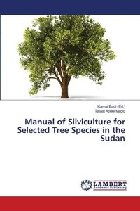 bokomslag Manual of Silviculture for Selected Tree Species in the Sudan