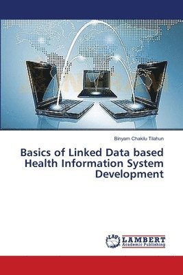 bokomslag Basics of Linked Data based Health Information System Development
