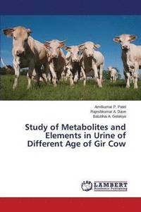 bokomslag Study of Metabolites and Elements in Urine of Different Age of Gir Cow