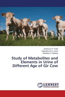 bokomslag Study of Metabolites and Elements in Urine of Different Age of Gir Cow