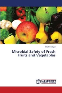 bokomslag Microbial Safety of Fresh Fruits and Vegetables