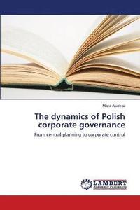 bokomslag The dynamics of Polish corporate governance