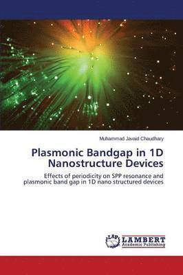 bokomslag Plasmonic Bandgap in 1D Nanostructure Devices