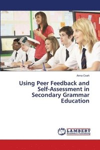 bokomslag Using Peer Feedback and Self-Assessment in Secondary Grammar Education
