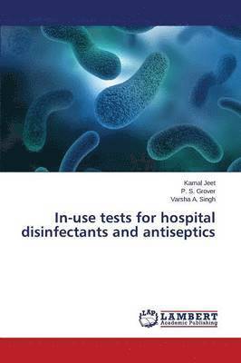 In-use tests for hospital disinfectants and antiseptics 1