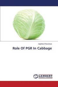 bokomslag Role of Pgr in Cabbage