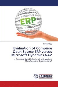 bokomslag Evaluation of Compiere Open Source ERP versus Microsoft Dynamics NAV