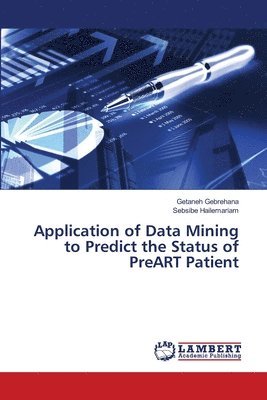 Application of Data Mining to Predict the Status of PreART Patient 1