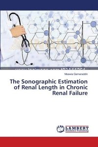 bokomslag The Sonographic Estimation of Renal Length in Chronic Renal Failure