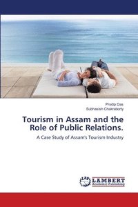 bokomslag Tourism in Assam and the Role of Public Relations.