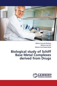 bokomslag Biological study of Schiff Base Metal Complexes derived from Drugs