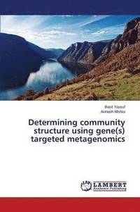 bokomslag Determining community structure using gene(s) targeted metagenomics