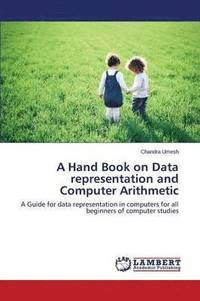 bokomslag A Hand Book on Data representation and Computer Arithmetic