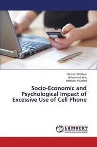 bokomslag Socio-Economic and Psychological Impact of Excessive Use of Cell Phone