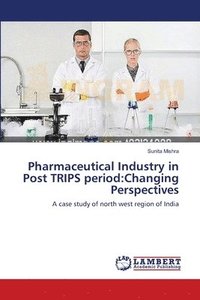 bokomslag Pharmaceutical Industry in Post TRIPS period