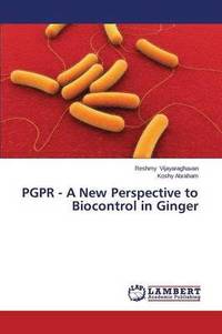 bokomslag Pgpr - A New Perspective to Biocontrol in Ginger