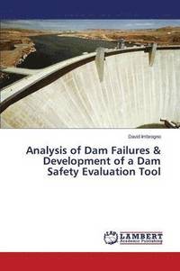 bokomslag Analysis of Dam Failures & Development of a Dam Safety Evaluation Tool