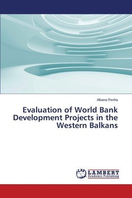 Evaluation of World Bank Development Projects in the Western Balkans 1