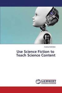bokomslag Use Science Fiction to Teach Science Content