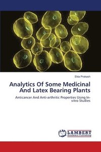 bokomslag Analytics Of Some Medicinal And Latex Bearing Plants