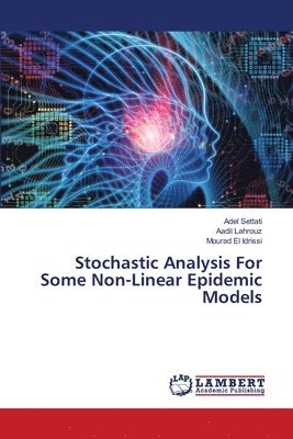 bokomslag Stochastic Analysis For Some Non-Linear Epidemic Models