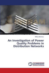 bokomslag An Investigation of Power Quality Problems in Distribution Networks