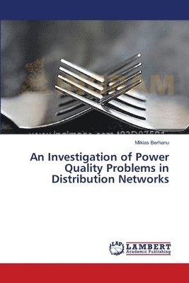 bokomslag An Investigation of Power Quality Problems in Distribution Networks