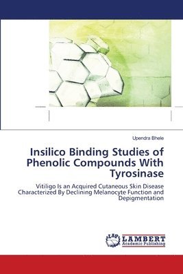 Insilico Binding Studies of Phenolic Compounds With Tyrosinase 1