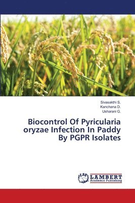 Biocontrol Of Pyricularia oryzae Infection In Paddy By PGPR Isolates 1