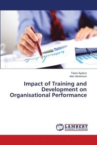 bokomslag Impact of Training and Development on Organisational Performance