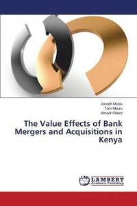 bokomslag The Value Effects of Bank Mergers and Acquisitions in Kenya