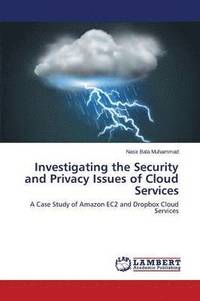 bokomslag Investigating the Security and Privacy Issues of Cloud Services