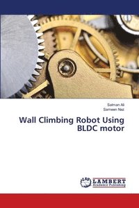 bokomslag Wall Climbing Robot Using BLDC motor