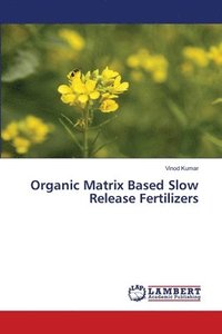 bokomslag Organic Matrix Based Slow Release Fertilizers